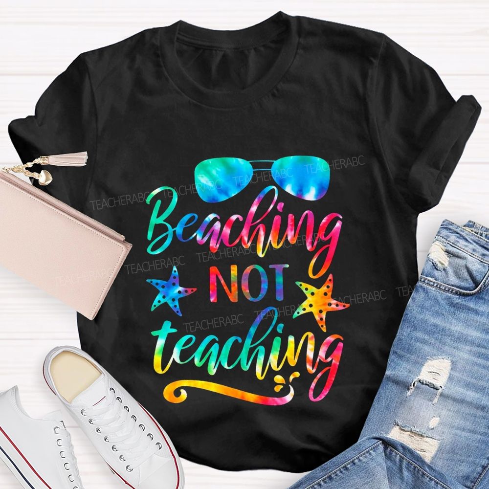 Beaching Not Teaching Summer Break Teacher T-shirt