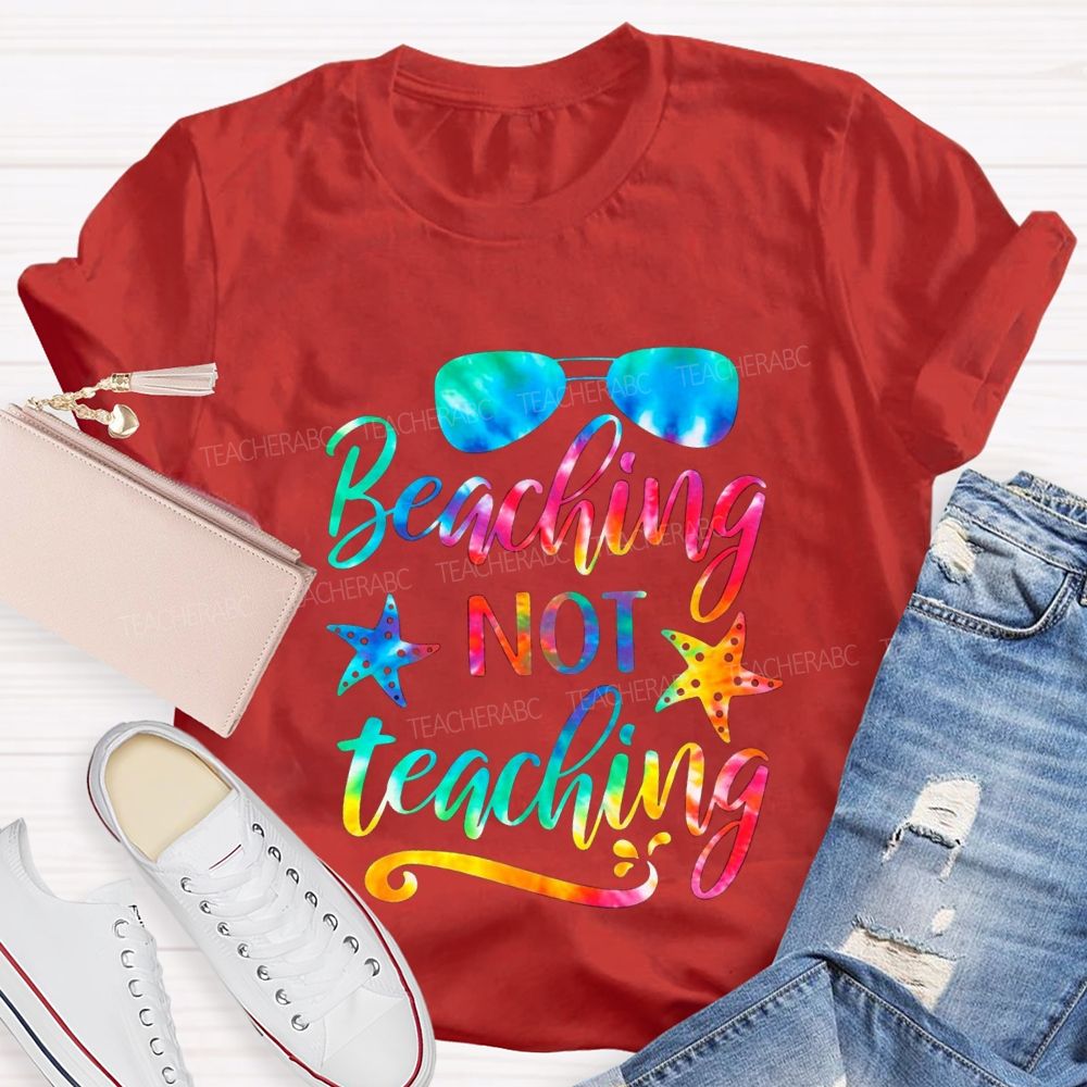 Beaching Not Teaching Summer Break Teacher T-shirt