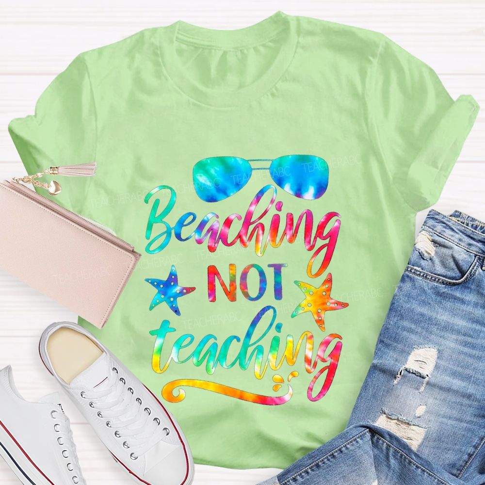 Beaching Not Teaching Summer Break Teacher T-shirt