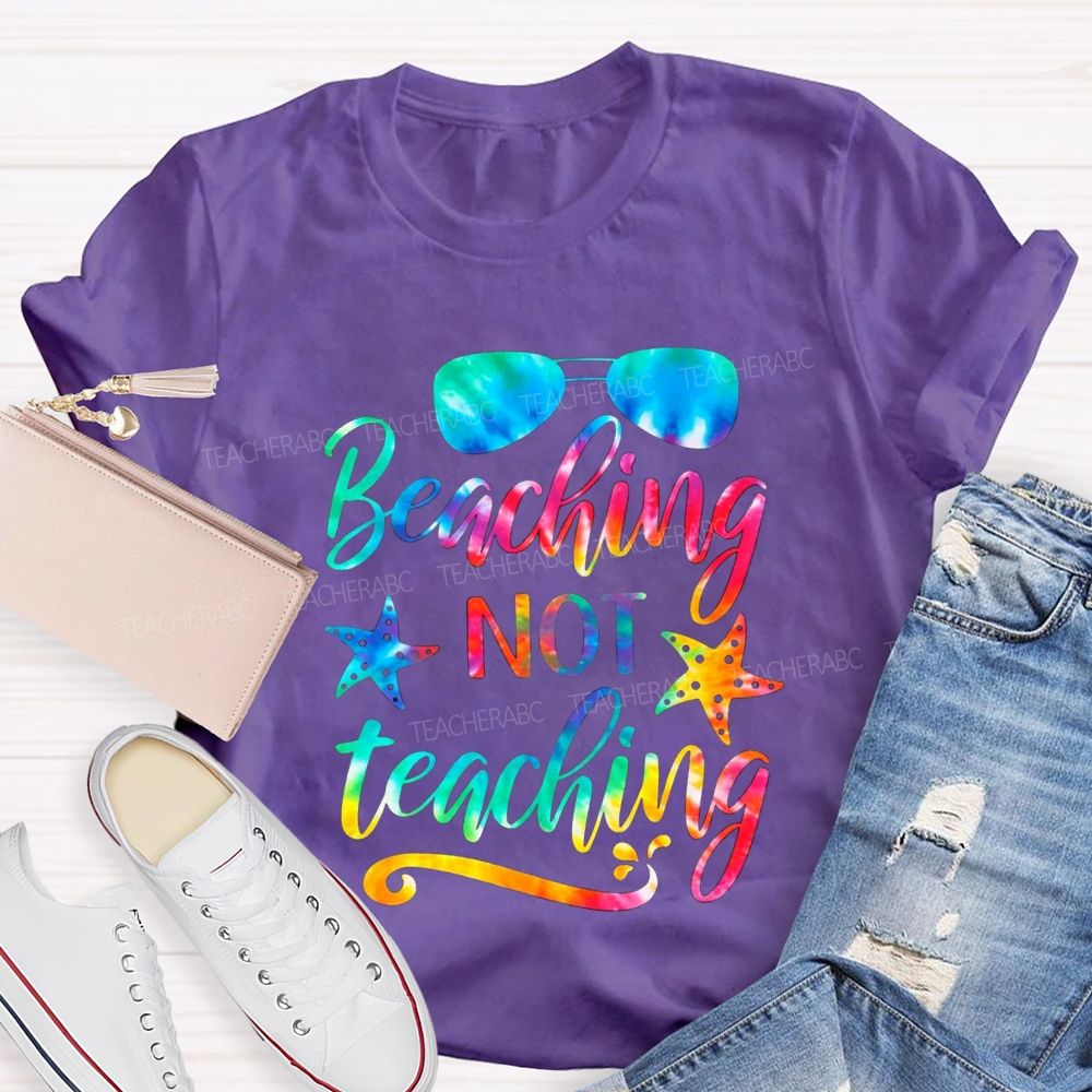Beaching Not Teaching Summer Break Teacher T-shirt