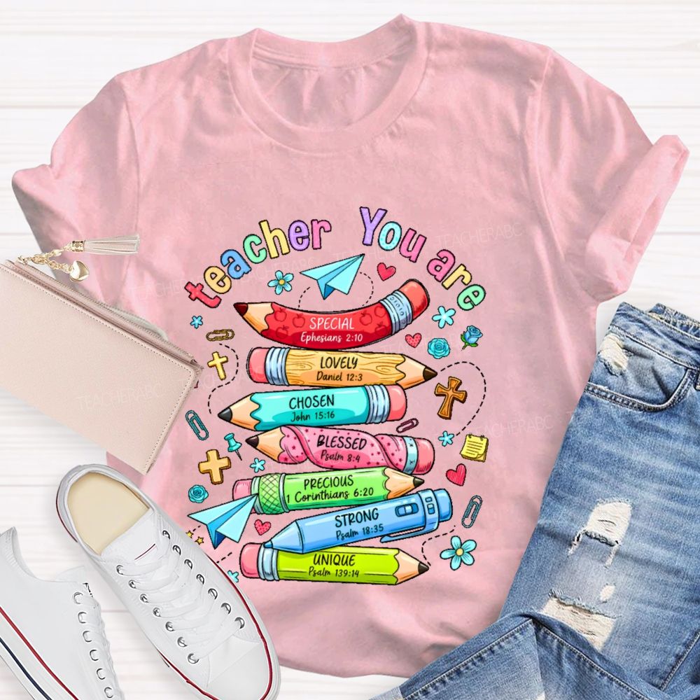 Teacher You Are   Special Lovely  Chosen Blessed Precious  Teacher T-shirt
