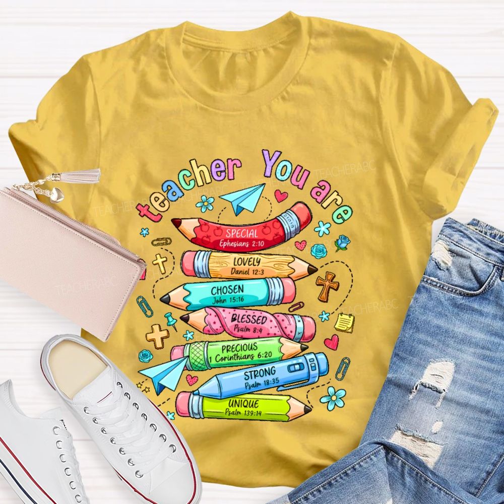 Teacher You Are   Special Lovely  Chosen Blessed Precious  Teacher T-shirt