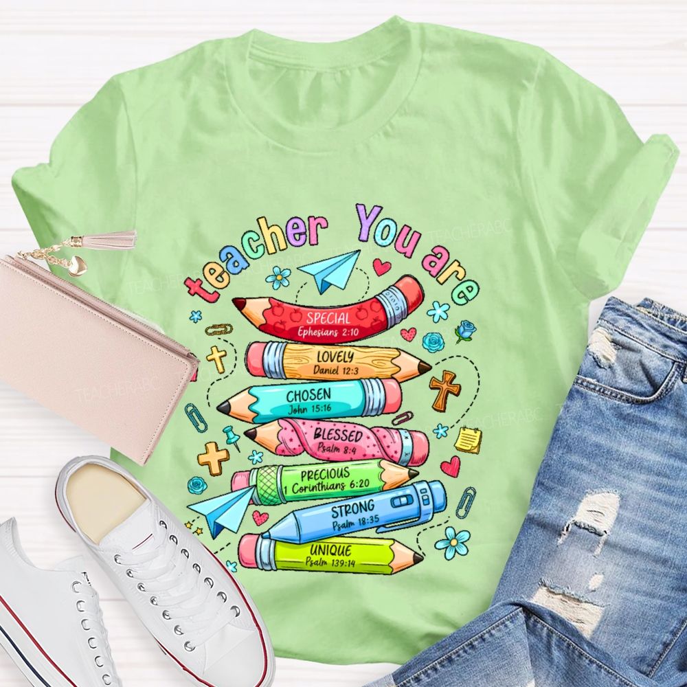 Teacher You Are   Special Lovely  Chosen Blessed Precious  Teacher T-shirt