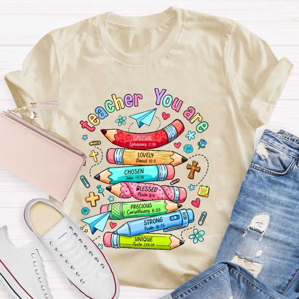 Teacher You Are   Special Lovely  Chosen Blessed Precious  Teacher T-shirt