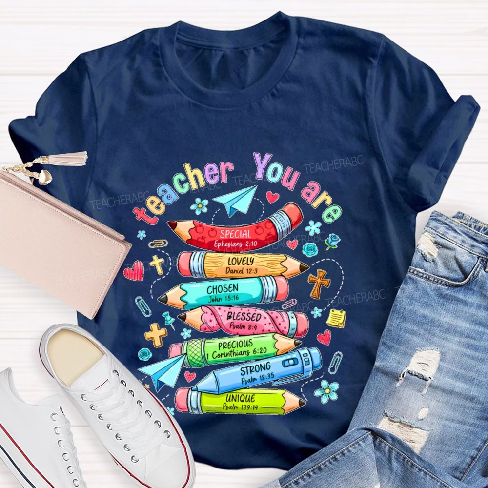 Teacher You Are   Special Lovely  Chosen Blessed Precious  Teacher T-shirt