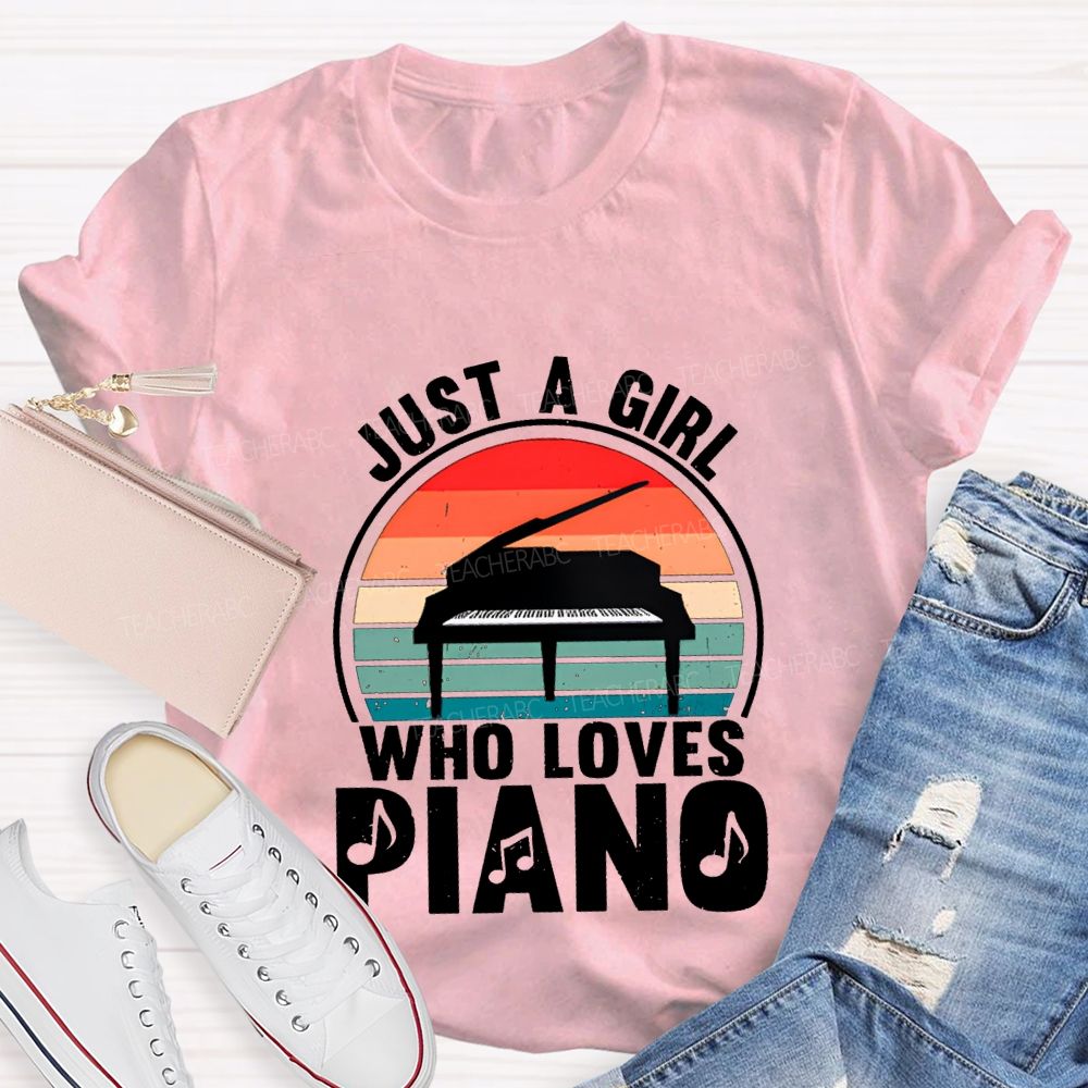 Just A Girl Who Loves Piano Music Teacher T-shirt