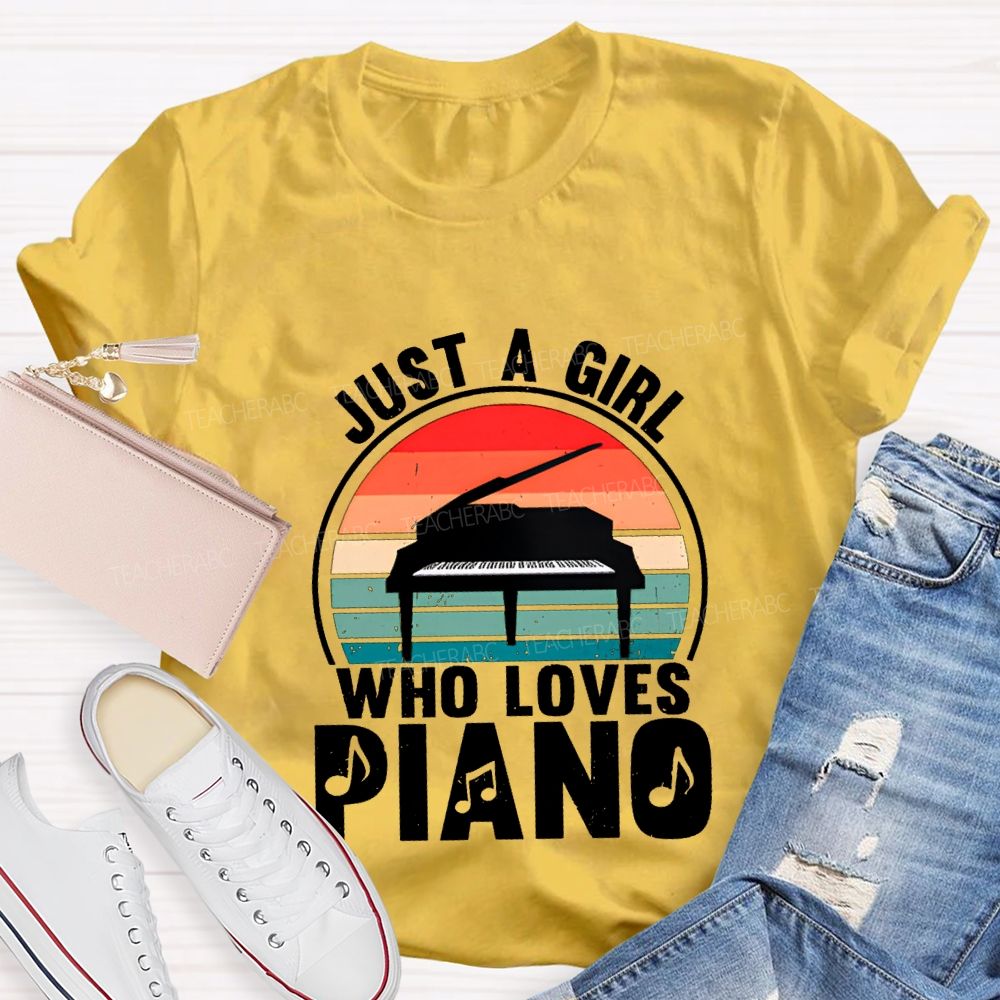 Just A Girl Who Loves Piano Music Teacher T-shirt