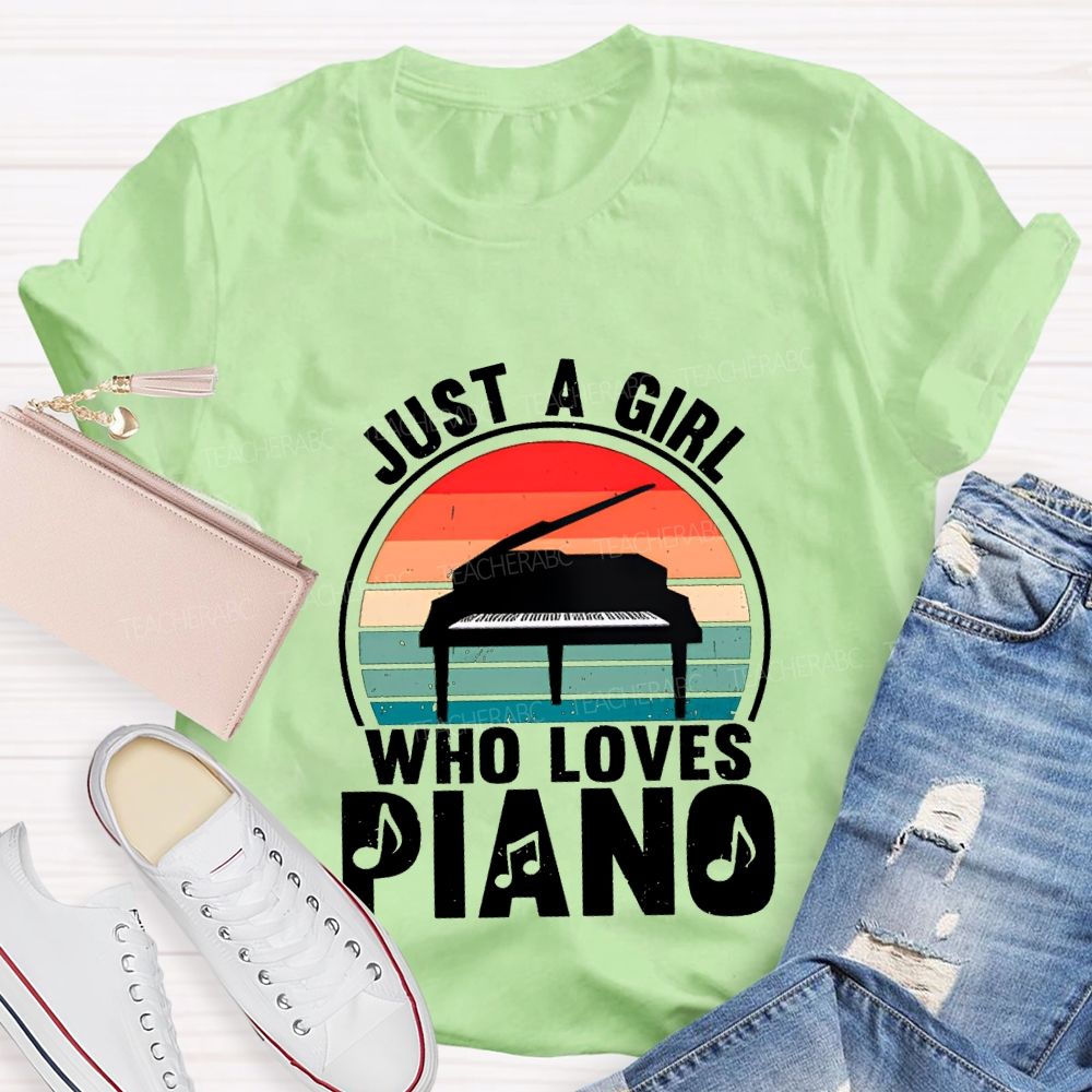 Just A Girl Who Loves Piano Music Teacher T-shirt
