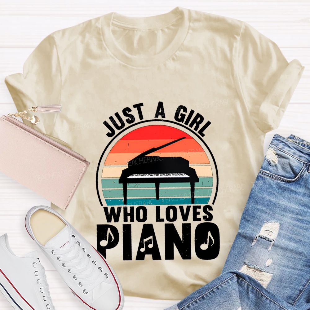 Just A Girl Who Loves Piano Music Teacher T-shirt
