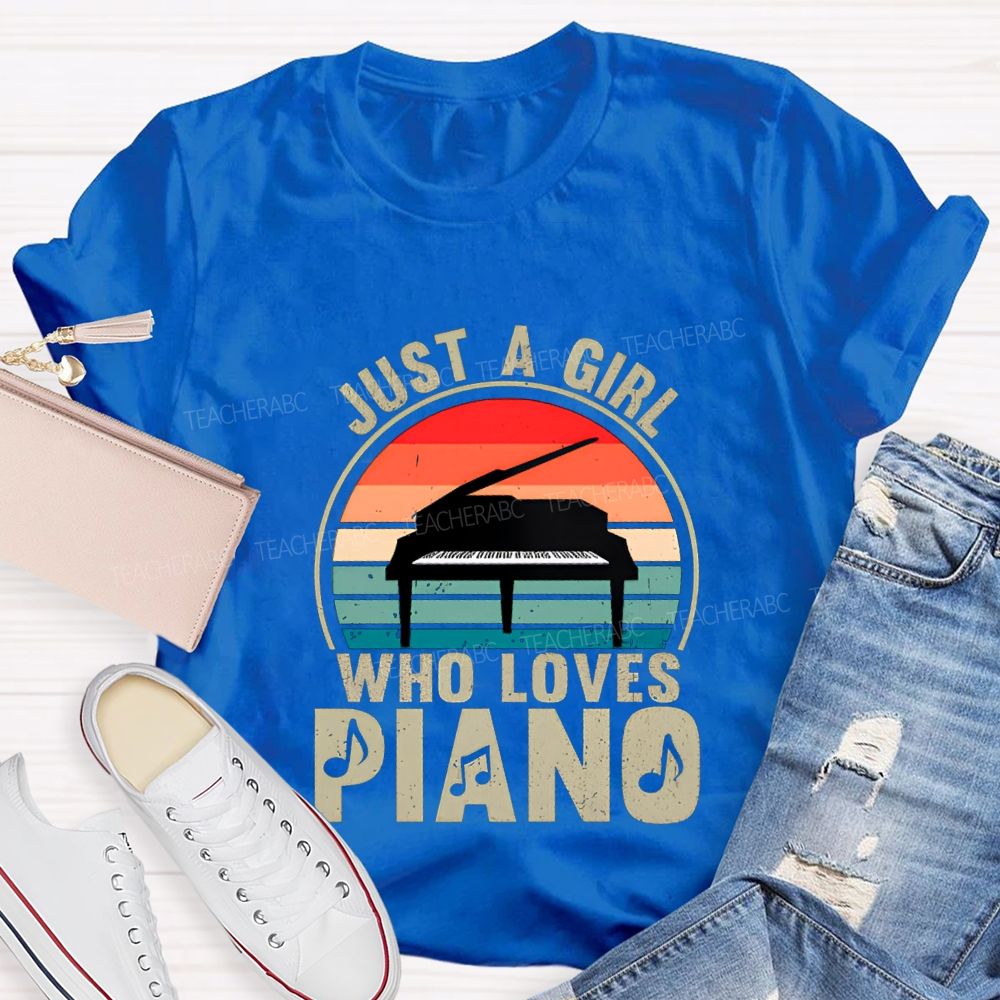Just A Girl Who Loves Piano Music Teacher T-shirt