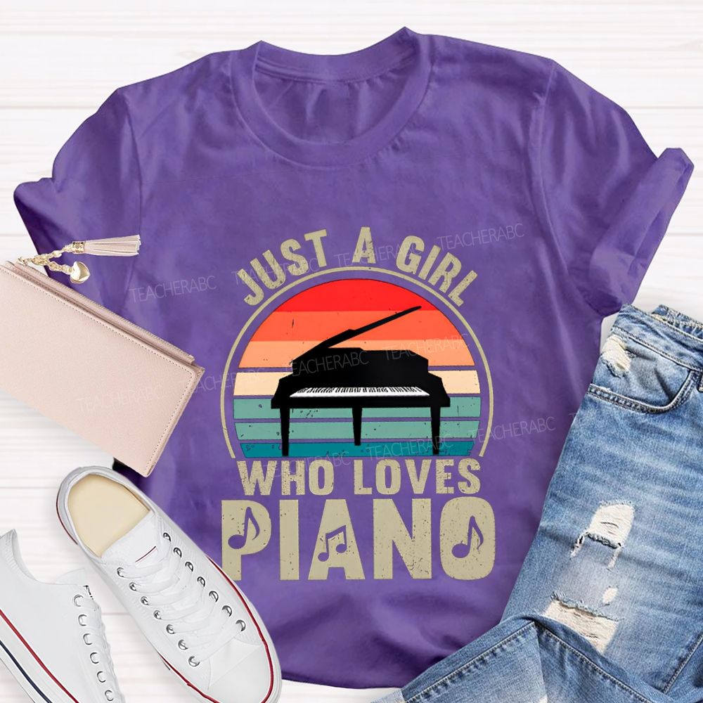 Just A Girl Who Loves Piano Music Teacher T-shirt