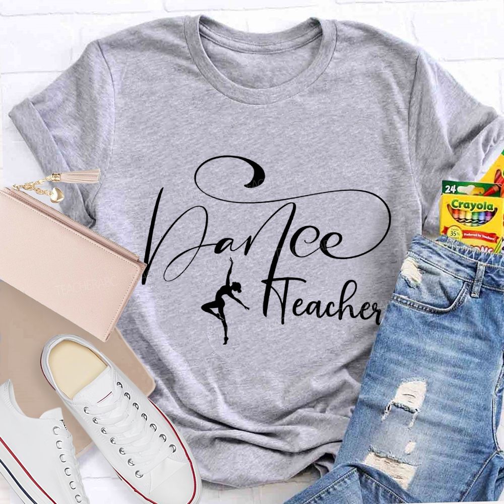 Dance Teacher And Excellent Dance Moves Teacher T-shirt