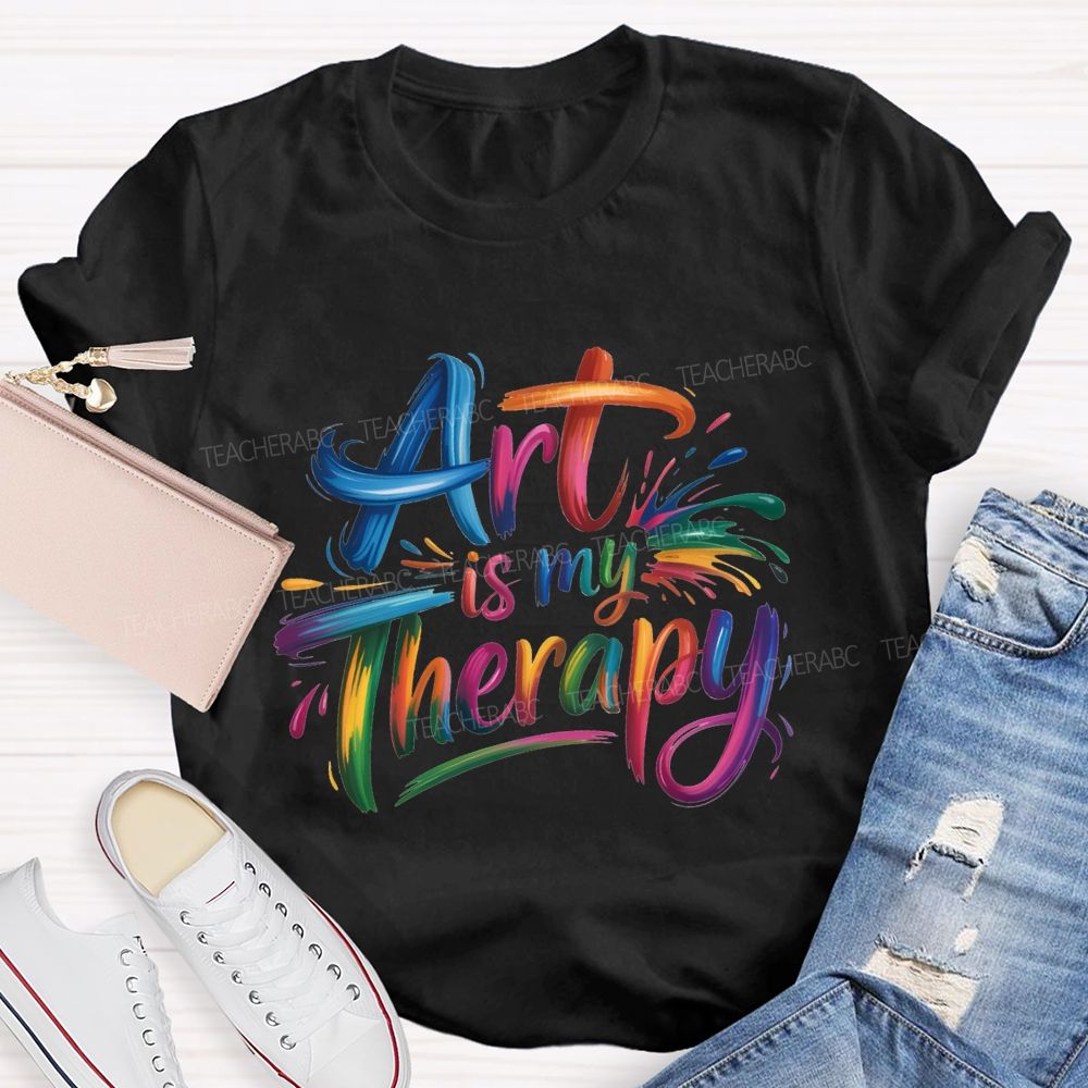 Art Is My Therapy And Color Gradient Font Teacher T-shirt