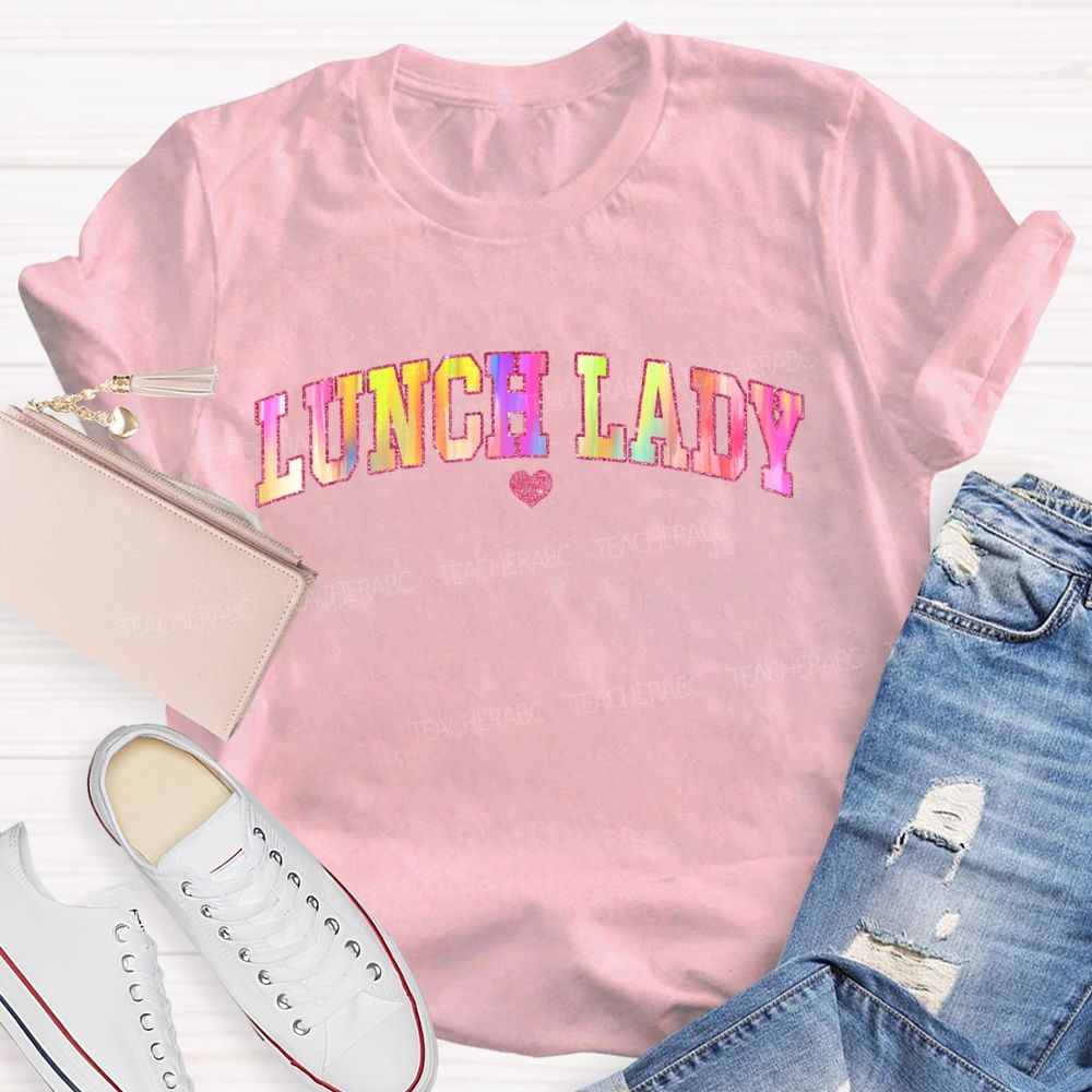 Lunch Lady And Colorful Tie-Dye Font And Hearts Teacher T-shirt