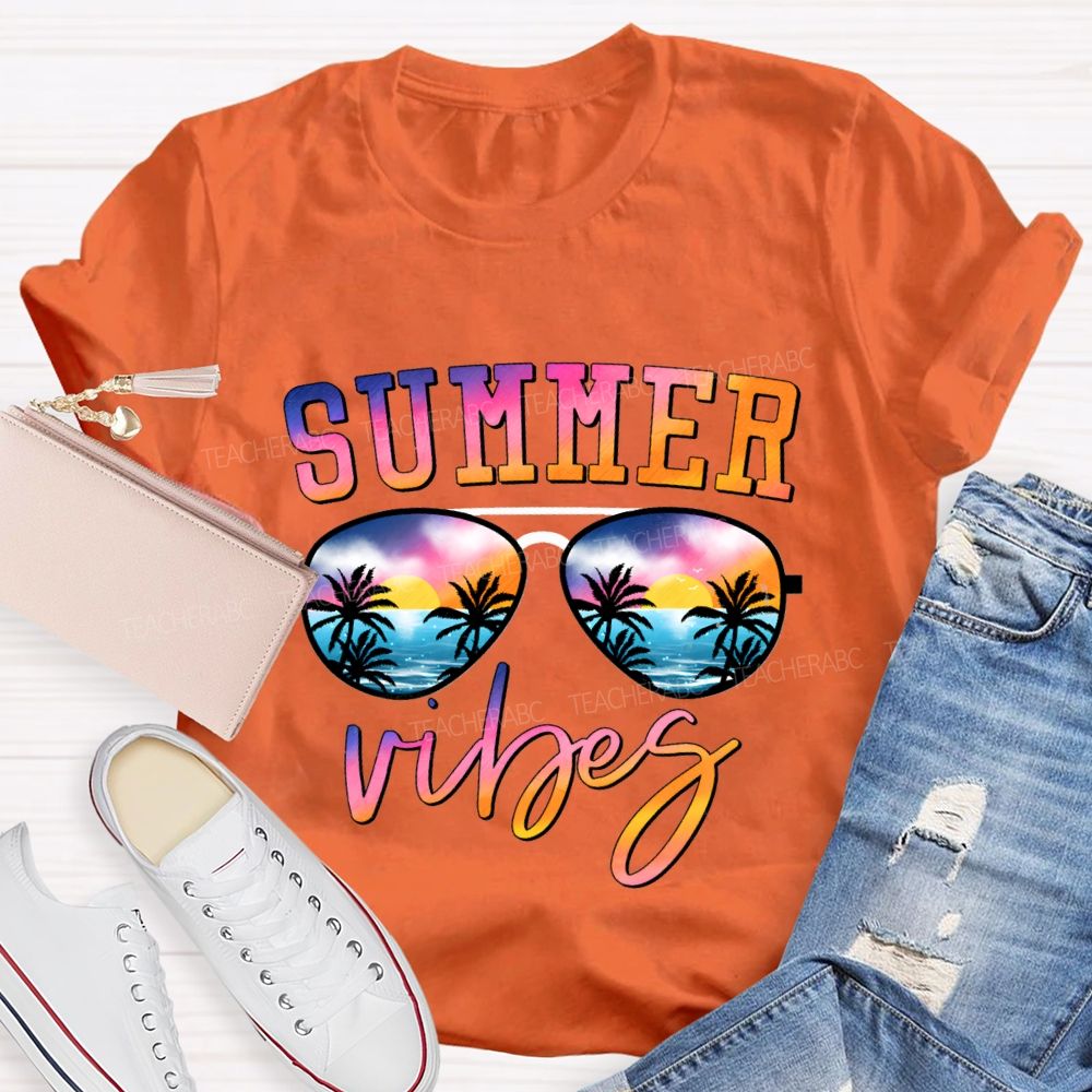 Summer Vibes And Teacher Summer Break Teacher T-shirt