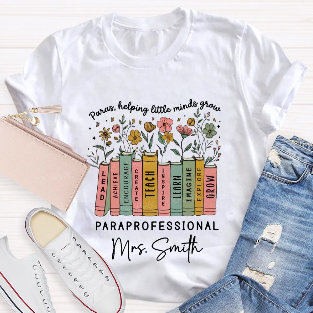 Personalized Name Paras Helping Little Minds Grow Paraprofessional T-shirt