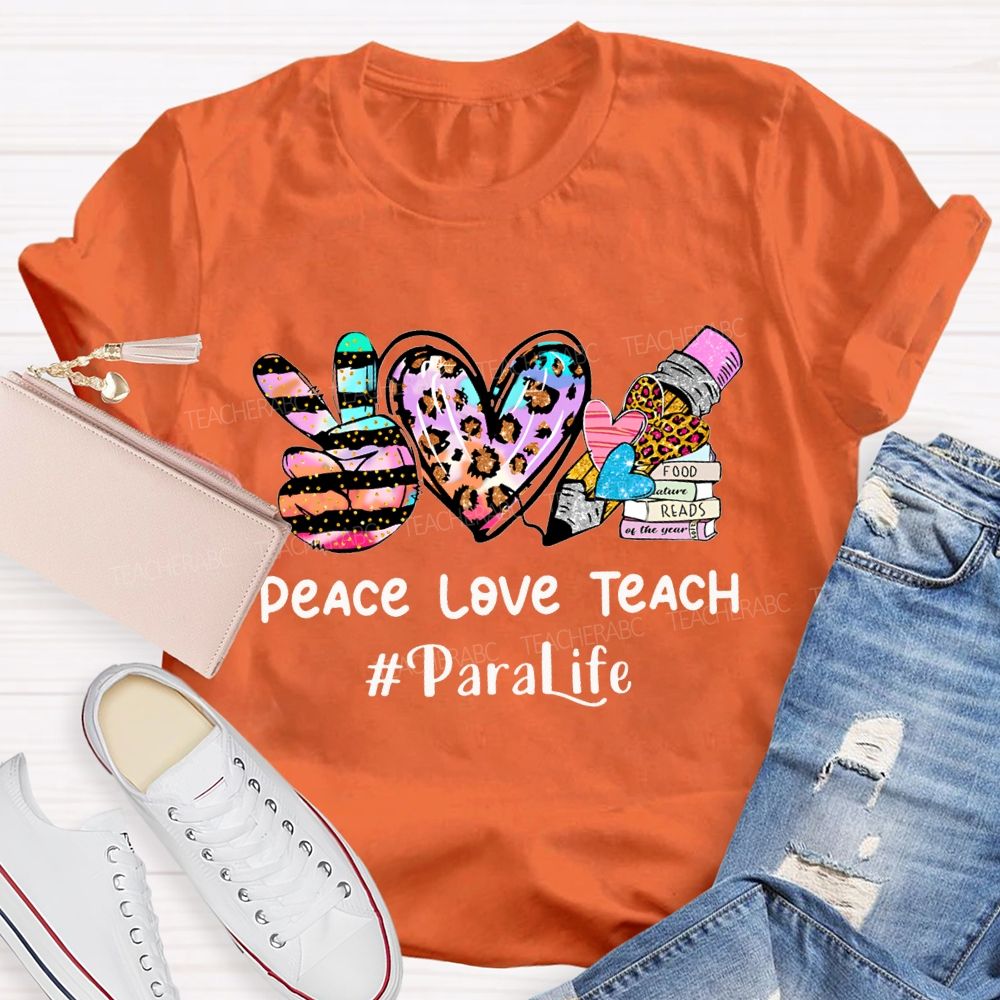 Peach Love Teach Para Life Teacher T-shirt