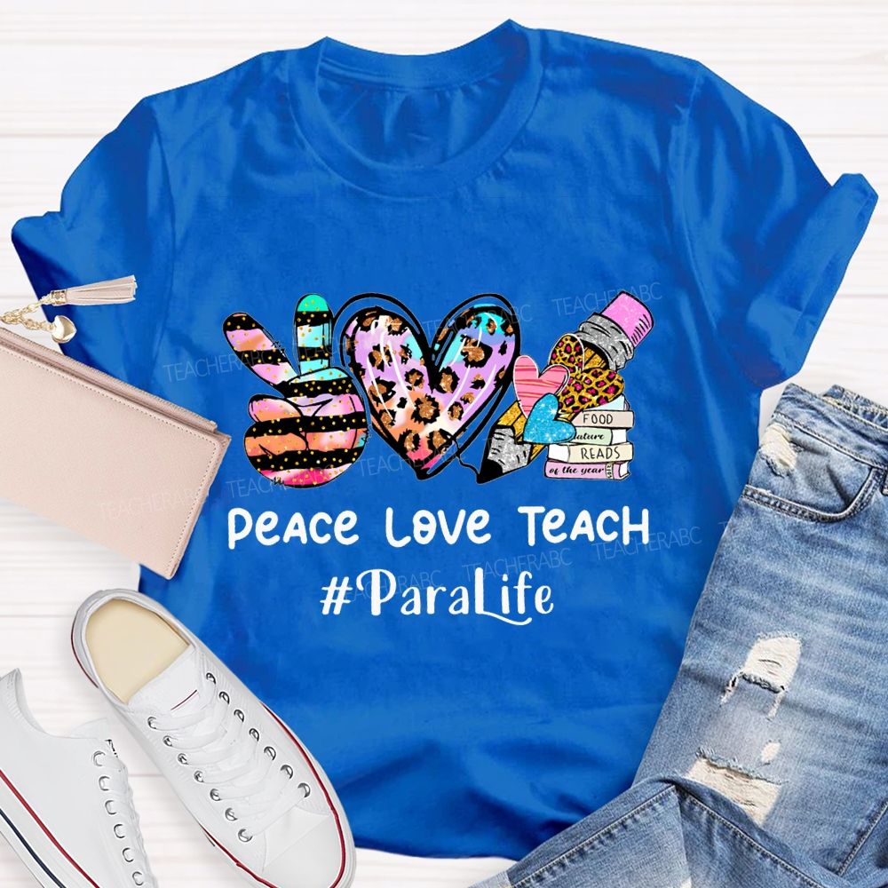 Peach Love Teach Para Life Teacher T-shirt