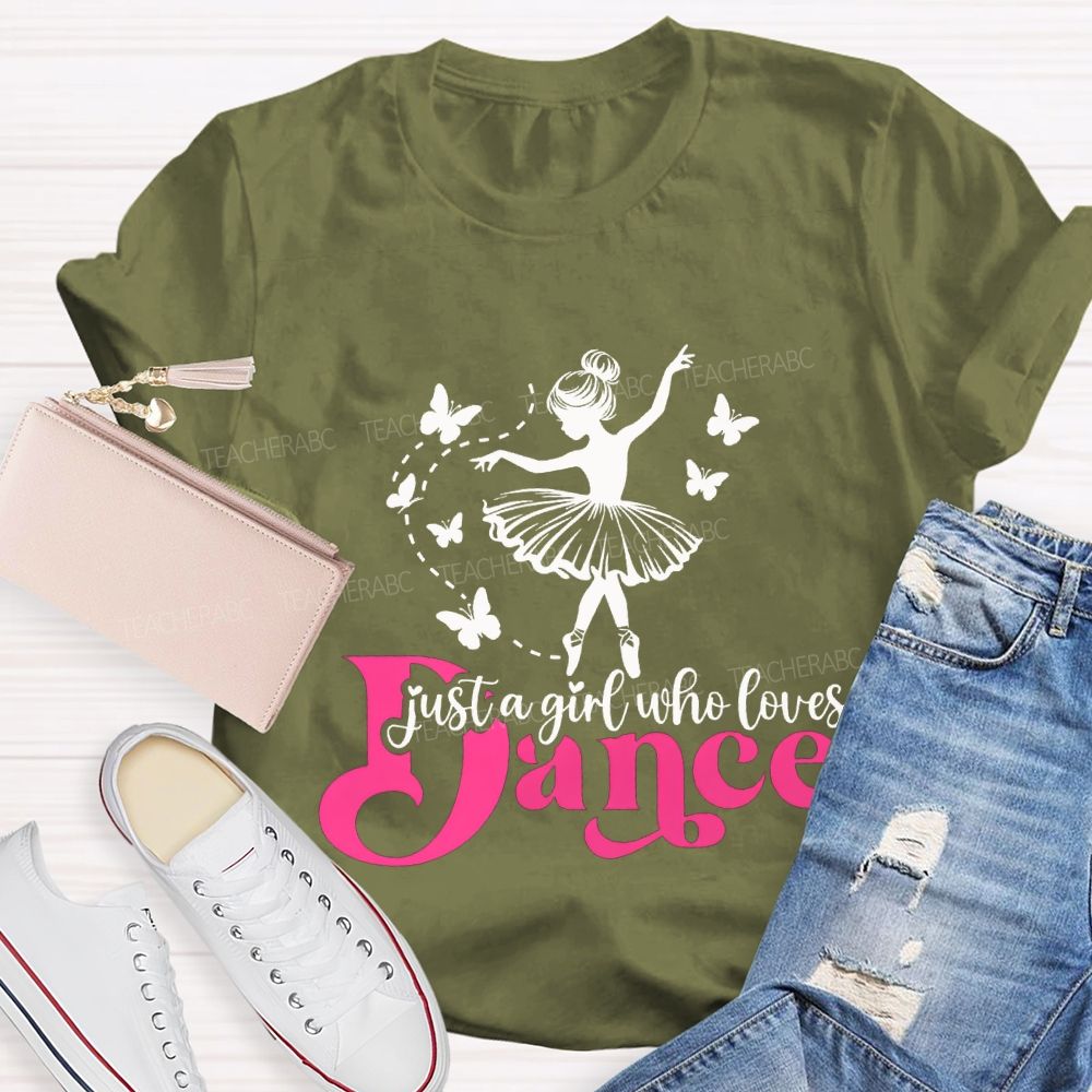 Just A Girl Who Loves Dance Teacher T-shirt