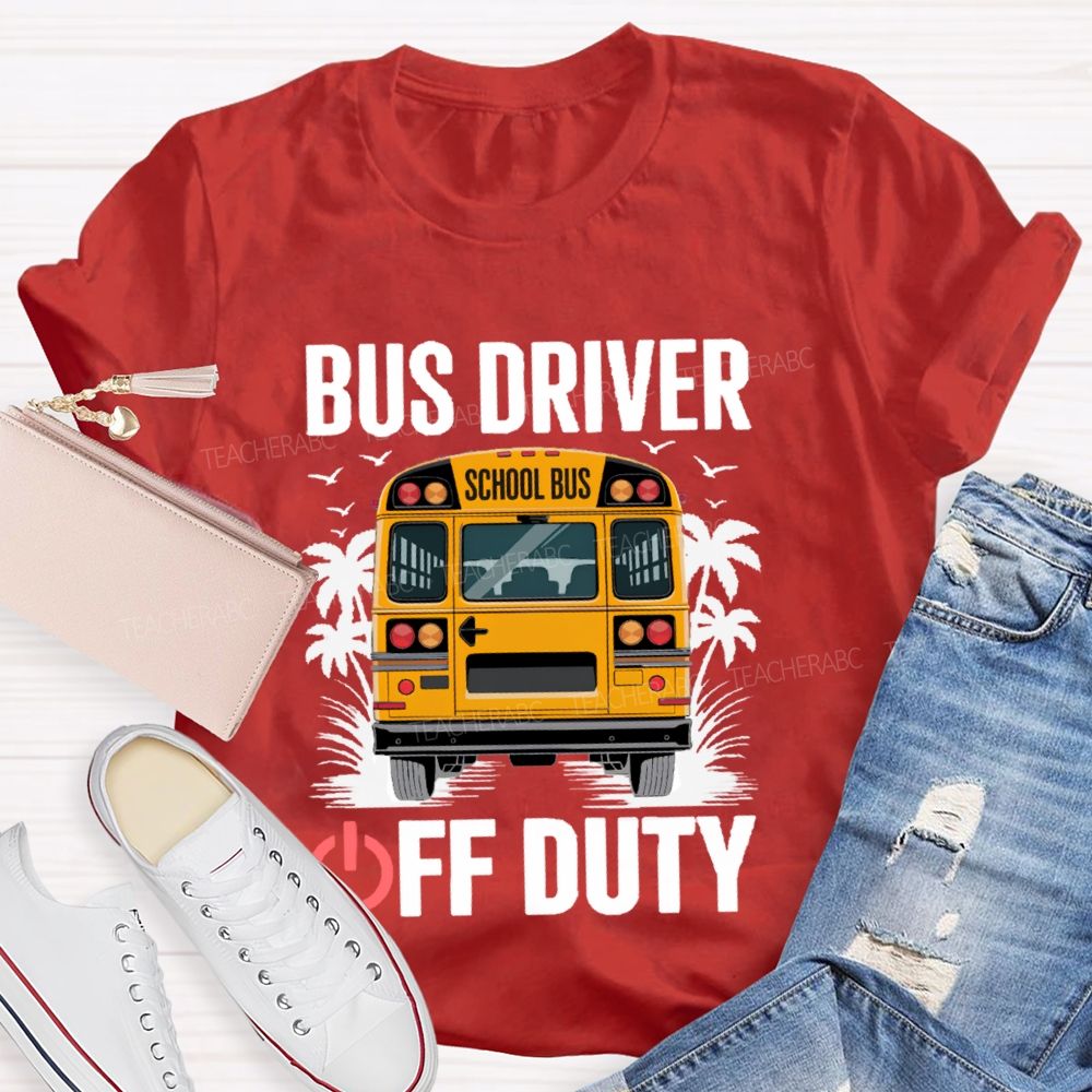 Bus Driver Off Duty Graphic  Teacher T-shirt