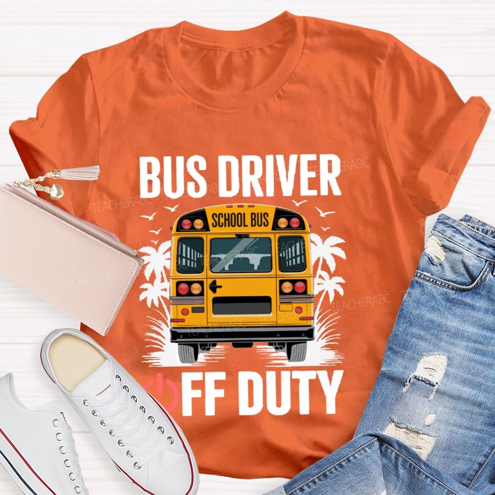 Bus Driver Off Duty Graphic  Teacher T-shirt