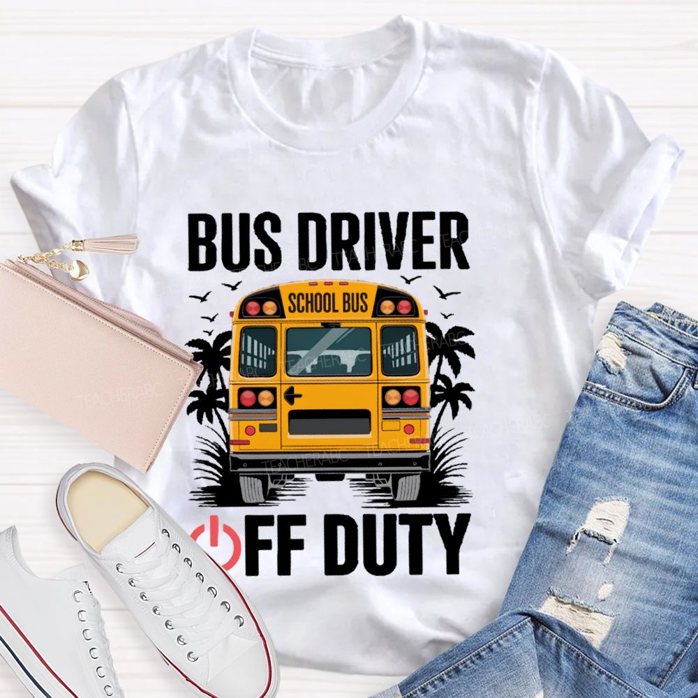 Bus Driver Off Duty Graphic  Teacher T-shirt