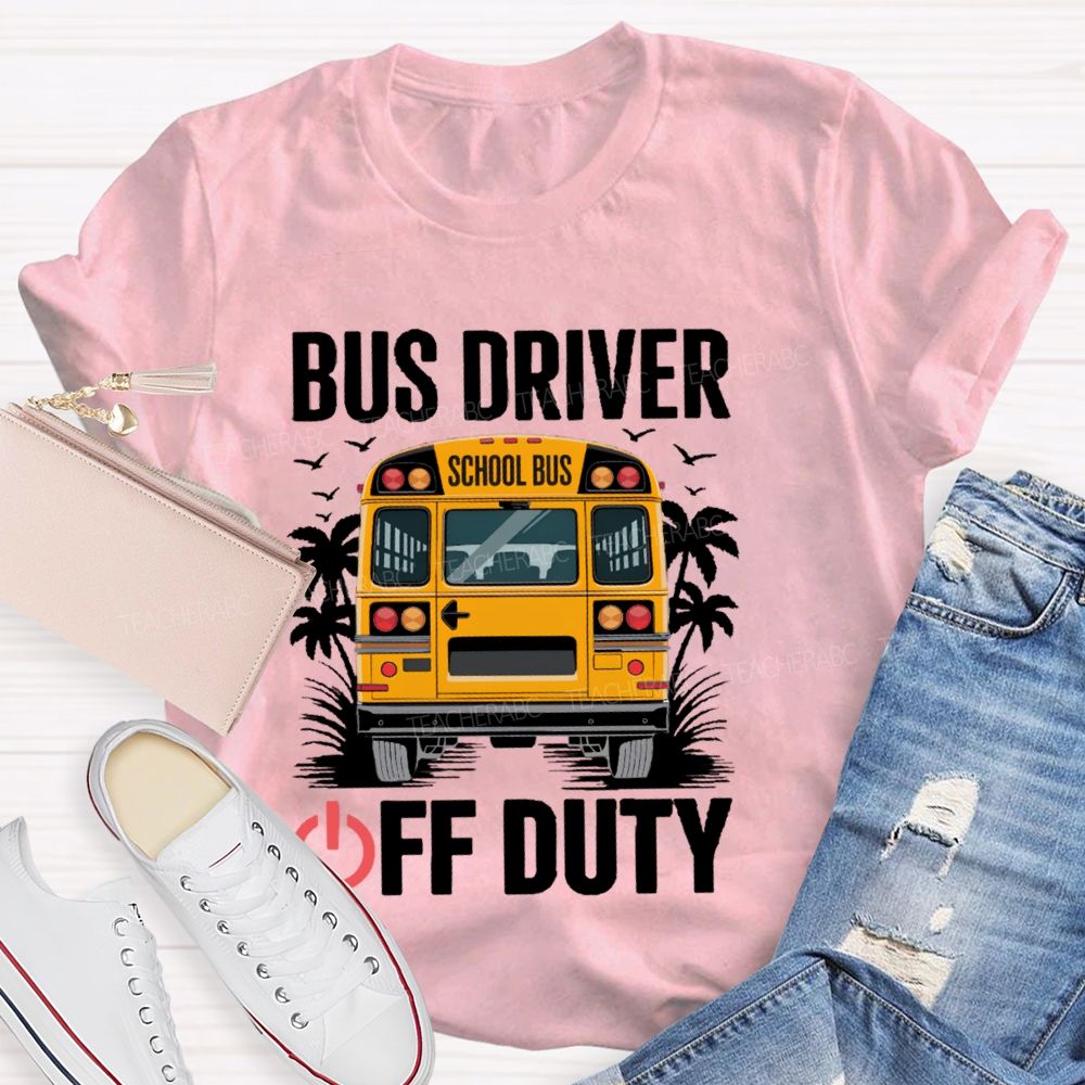 Bus Driver Off Duty Graphic  Teacher T-shirt