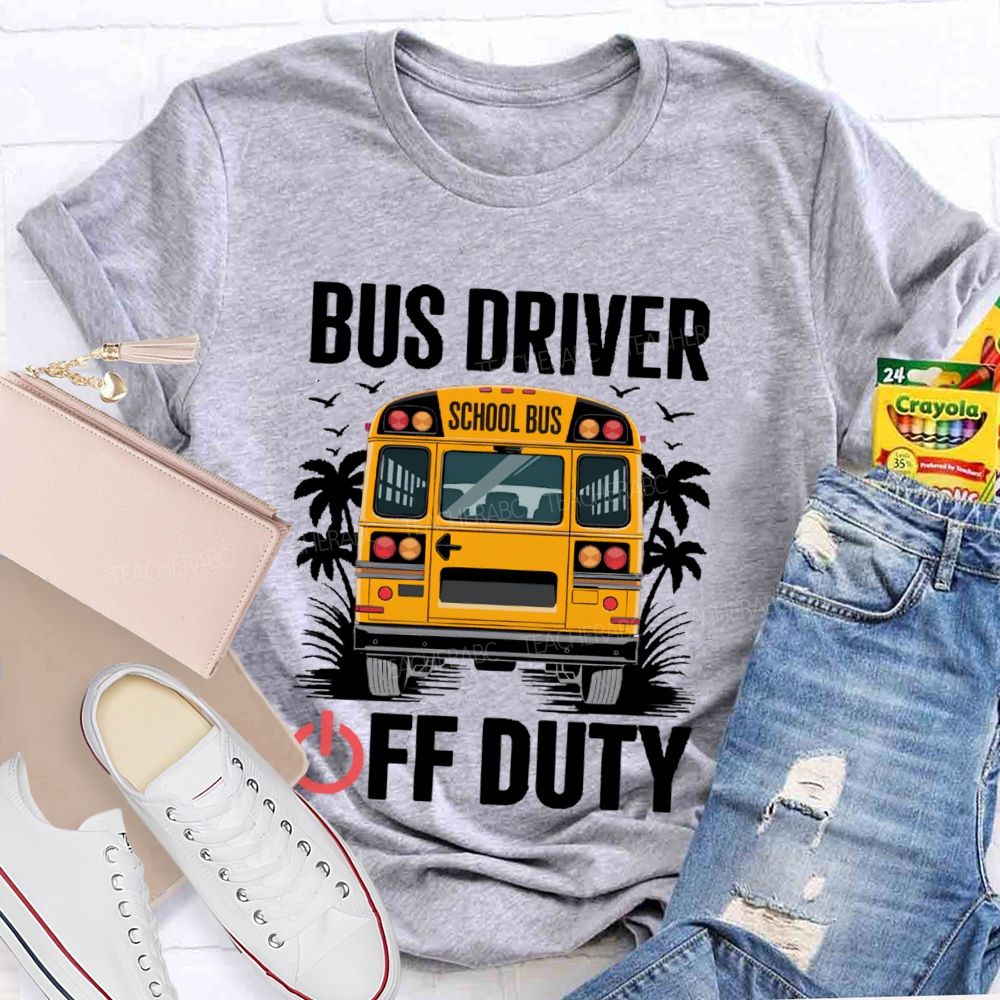Bus Driver Off Duty Graphic  Teacher T-shirt