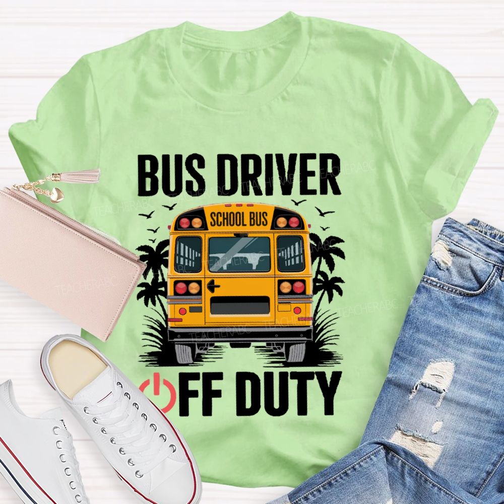 Bus Driver Off Duty Graphic  Teacher T-shirt