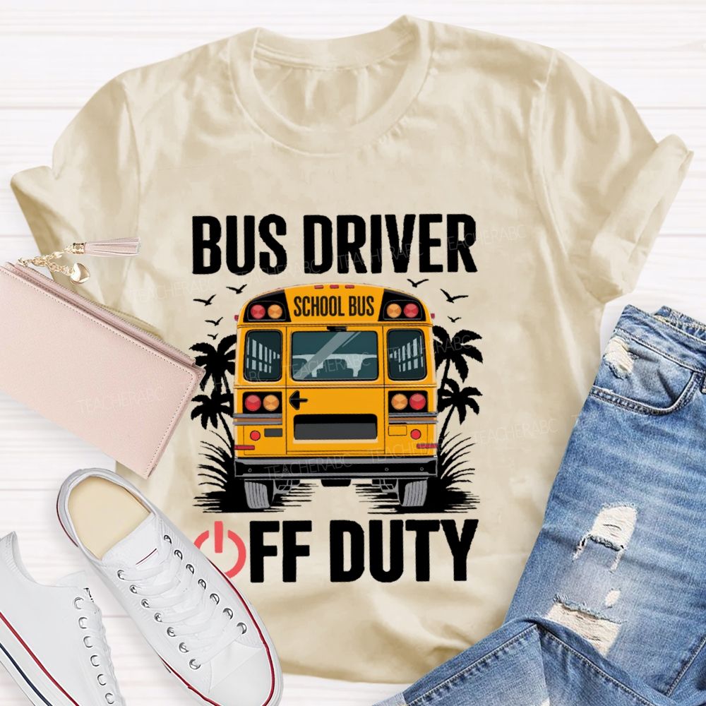 Bus Driver Off Duty Graphic  Teacher T-shirt