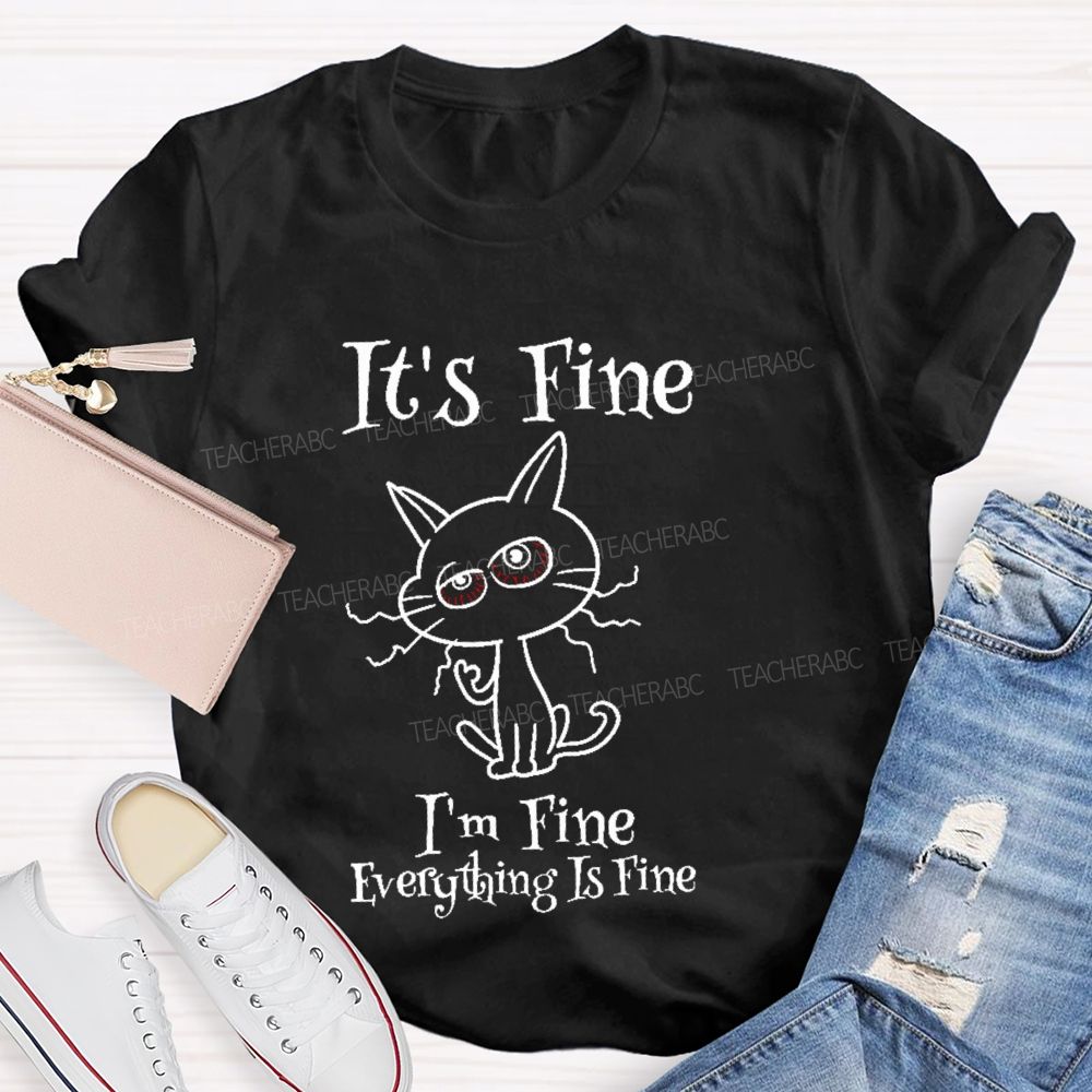 It's Fine I'm Fine  Everything Is Fine Cat Letters  Teacher T-shirt