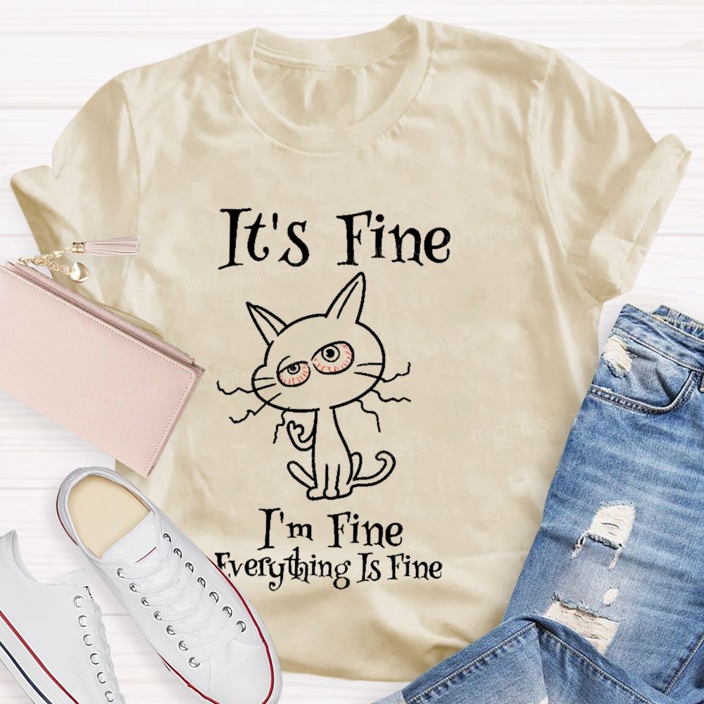 It's Fine I'm Fine  Everything Is Fine Cat Letters  Teacher T-shirt