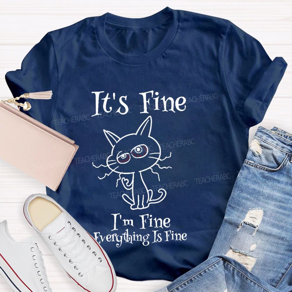 It's Fine I'm Fine  Everything Is Fine Cat Letters  Teacher T-shirt