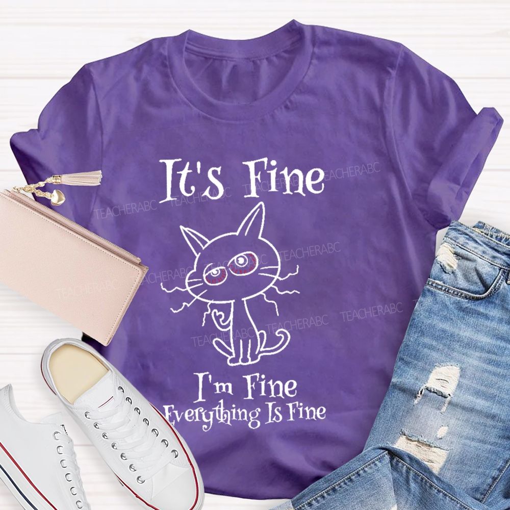 It's Fine I'm Fine  Everything Is Fine Cat Letters  Teacher T-shirt
