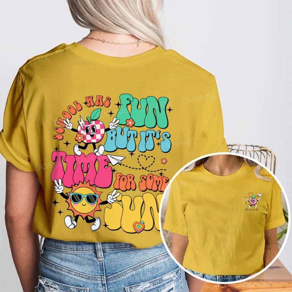Personalized Name School Was Fun But It'S Time For Some Sun Double Printed T-shirt