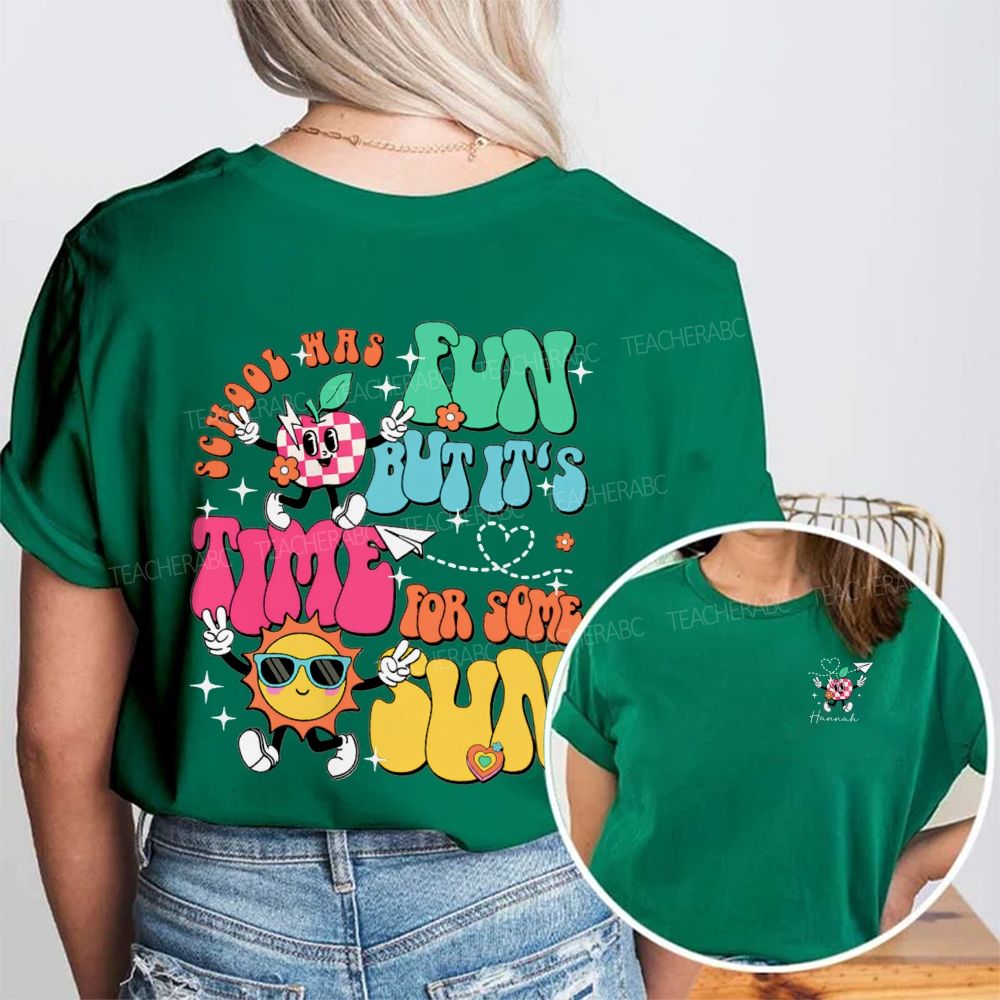 Personalized Name School Was Fun But It'S Time For Some Sun Double Printed T-shirt