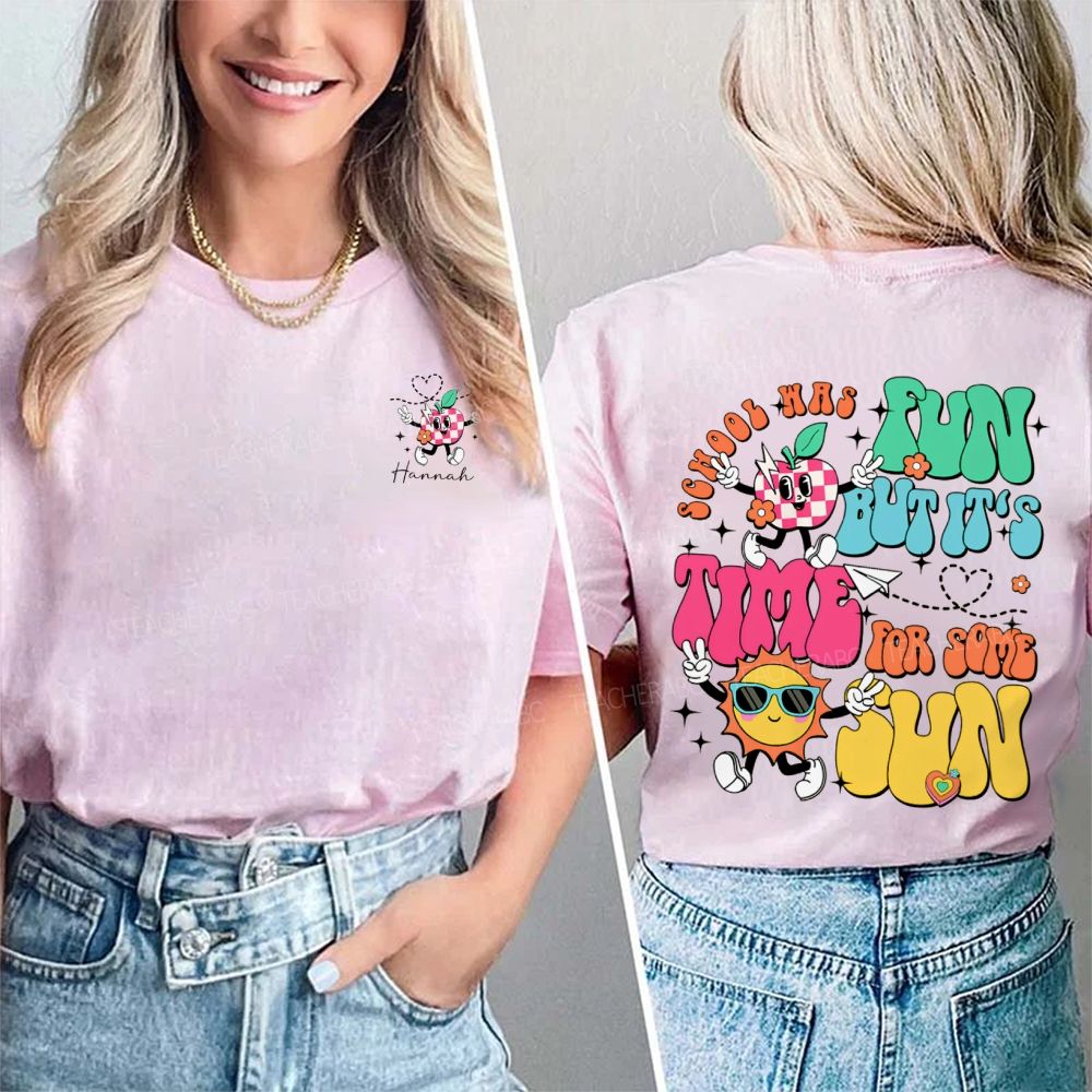 Personalized Name School Was Fun But It'S Time For Some Sun Double Printed T-shirt
