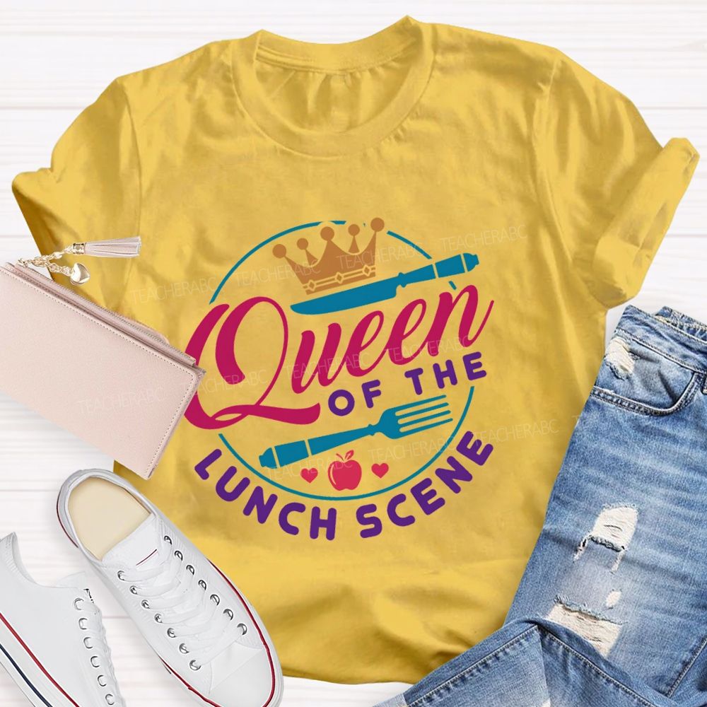 Queen Of The Lunch Scene  Teacher T-shirt
