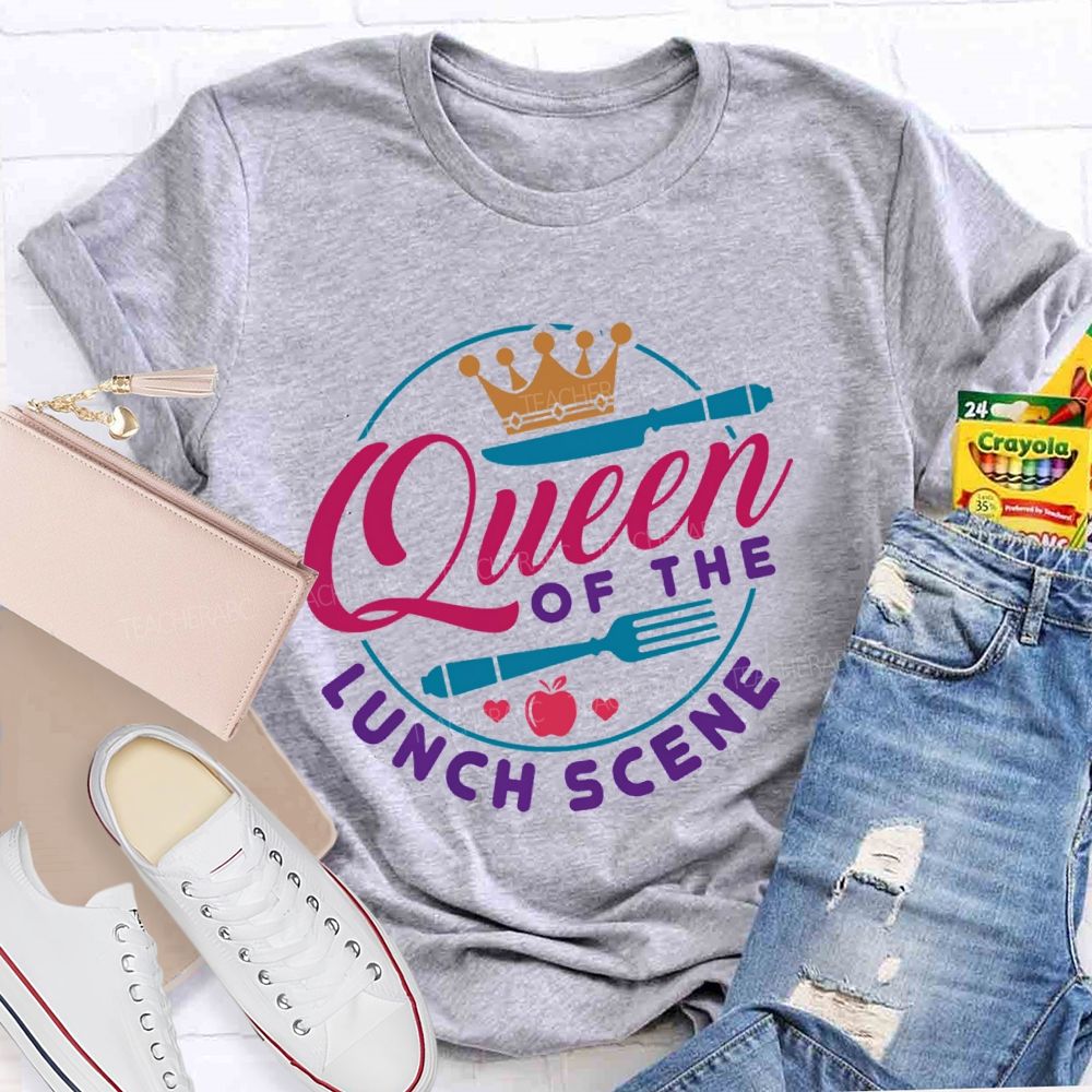 Queen Of The Lunch Scene  Teacher T-shirt