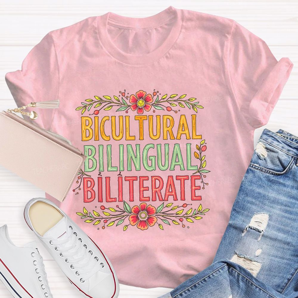 Bilingual Bicultural Biliterate  Flowers  Teacher T-shirt