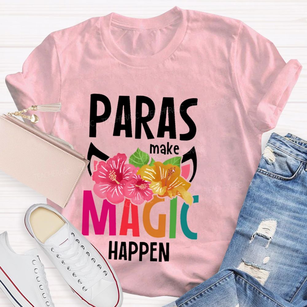Paras Make Magic Happen  Teacher T-shirt