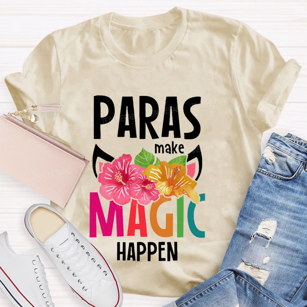 Paras Make Magic Happen  Teacher T-shirt