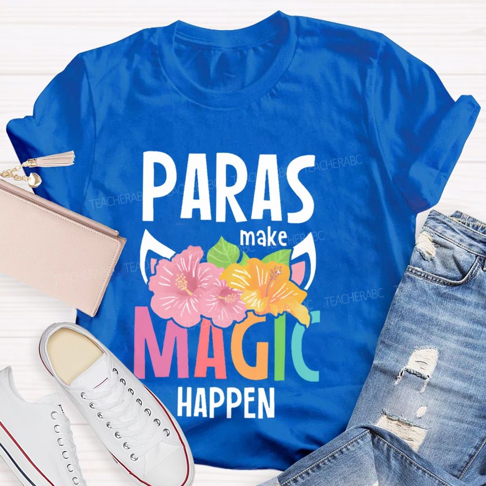 Paras Make Magic Happen  Teacher T-shirt