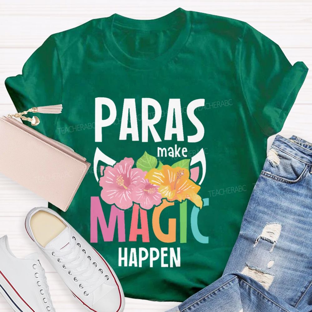 Paras Make Magic Happen  Teacher T-shirt