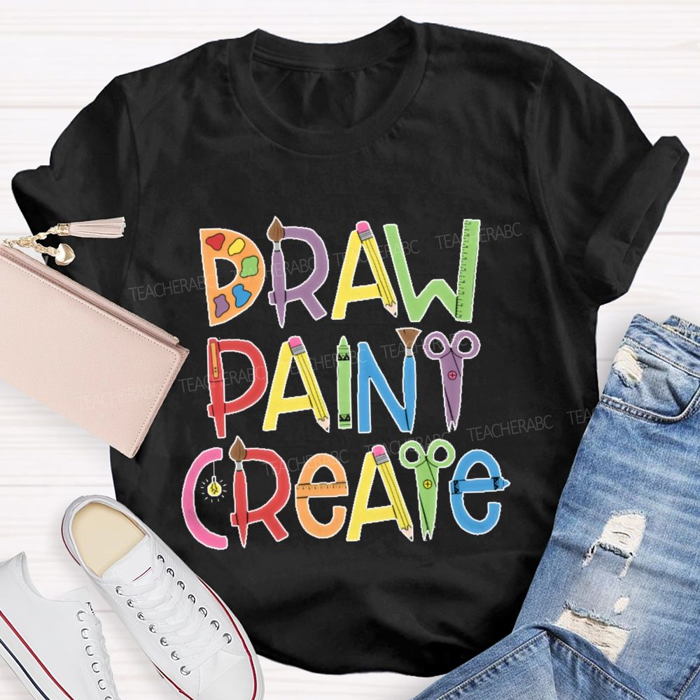 Draw Paint Create Letters  Teacher T-shirt