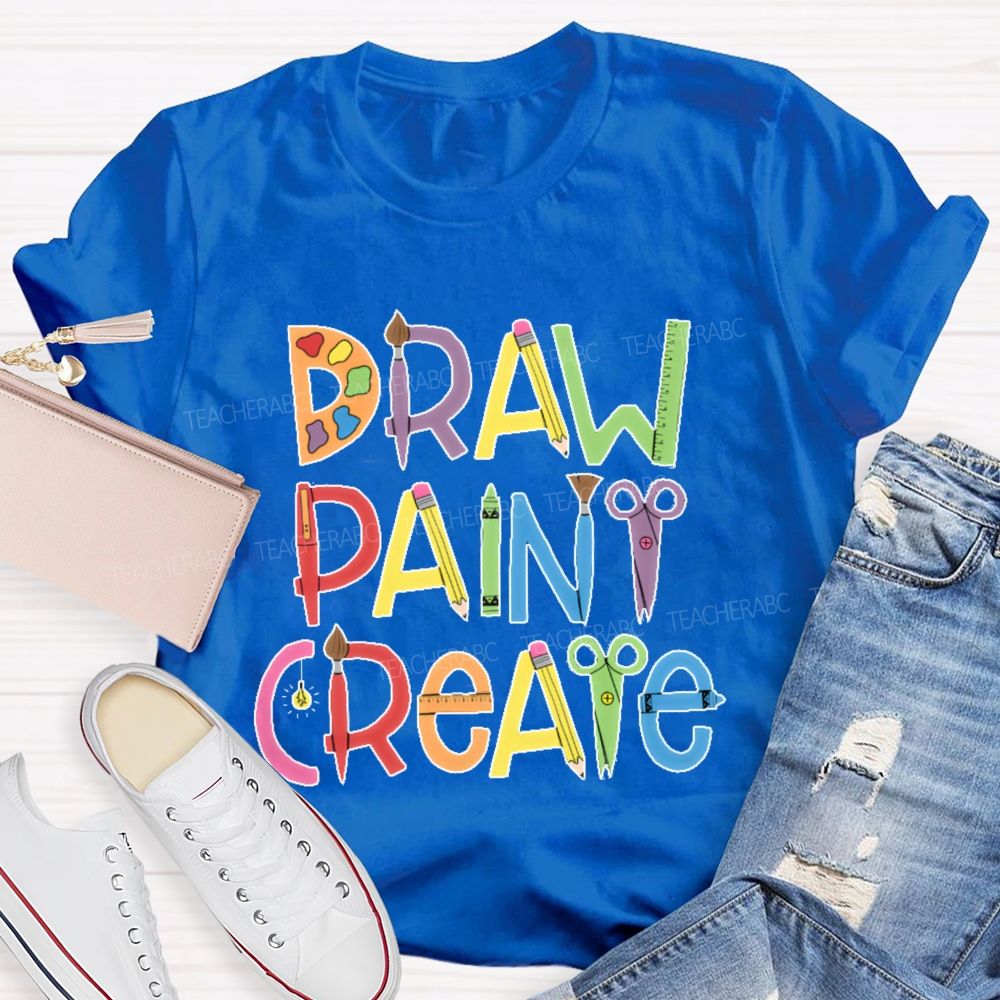 Draw Paint Create Letters  Teacher T-shirt