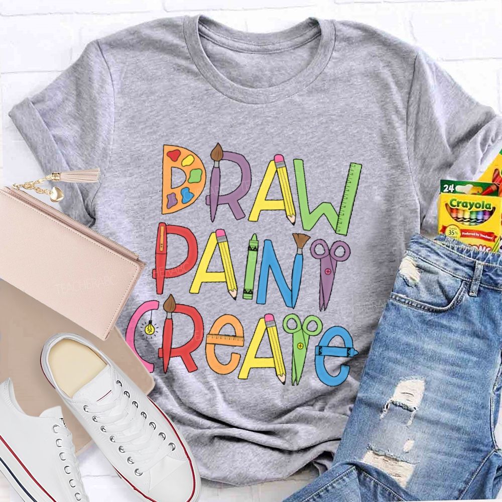 Draw Paint Create Letters  Teacher T-shirt