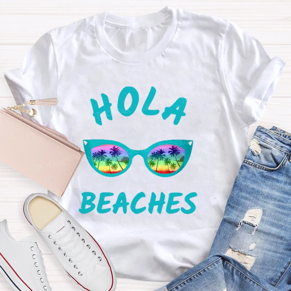Hola Beaches   Teacher T-shirt