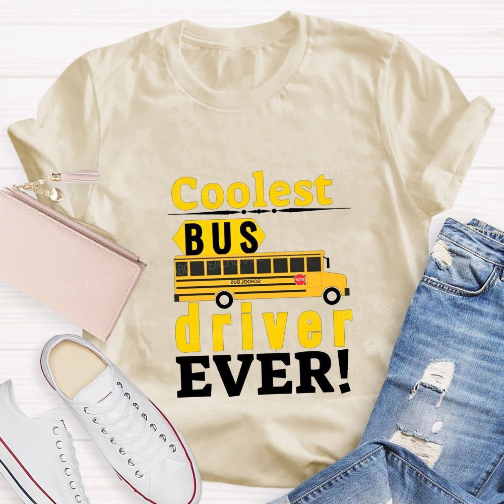 Coolest Bus Driver Ever Teacher T-shirt