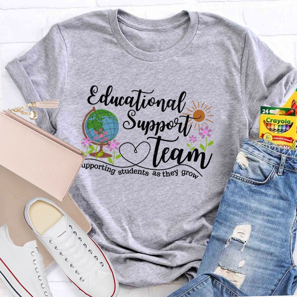Educational Support Team  Supporting Students As They Grow  Teacher T-shirt